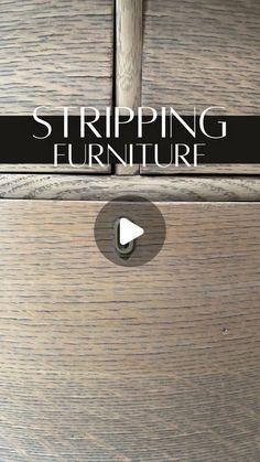 a wooden cabinet with the words stripeing furniture on it's bottom and bottom