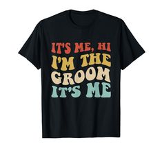 PRICES MAY VARY. It's Me Hi Im The Groom Its Me as a groom gifts idea for the groom on his wedding day. Groovy Its Me Hi I'm The Groom Its Me Merch for the big day or as a funny statement at the bachelor party for men. Lightweight, Classic fit, Double-needle sleeve and bottom hem Groom To Be, Groom Gifts, Funny Statements, Its Me, The Bachelor, Retro Wedding, Retro Men, Groom Gift, The Groom