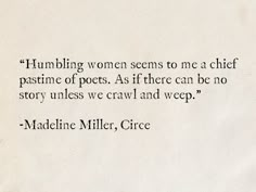 a piece of paper with an image of a woman in the background and a quote on it that says,'humbling women seems to me a chief pastime of posts as if there can be no story unless we crawl and weep