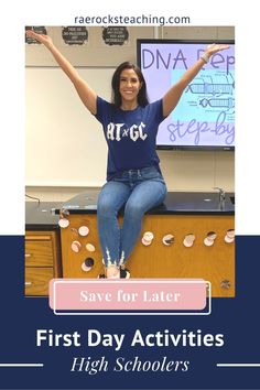 a woman sitting on top of a desk with her arms in the air and text reading save for later first day activities high schoolers