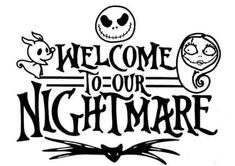 a black and white sign that says welcome to our nightmares