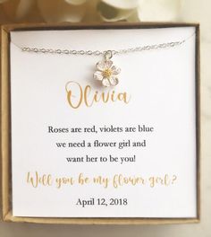 a box with a necklace in it that says, roses are red violets are blue we need a flower girl will you be my flower girl?