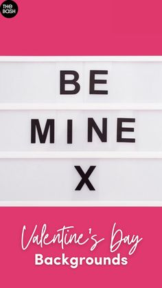 valentine's day background with the words be mine and x above it on a pink background