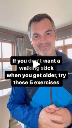 a man standing in front of a window with his arms crossed and the words if you don't want a waking stick, when you get older, try these exercises