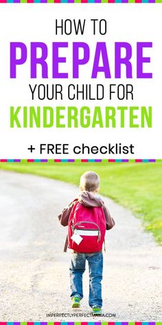 a young child walking down a path with the text how to prepare your child for kindergarten + free checklist