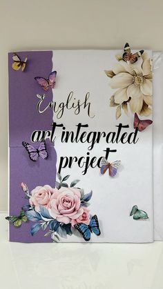 a greeting card with butterflies and flowers on it, which reads english an integrated project