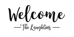 the words welcome to the laughings are black and white