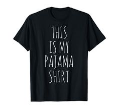 PRICES MAY VARY. A nice gift for Christmas and Birthday. Lightweight, Classic fit, Double-needle sleeve and bottom hem Gift For Christmas, Pajama Shirt, Shirt Svg, Branded T Shirts, Funny Gifts, Top Styles, Fashion Branding, Best Gifts, Pajamas