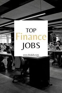 people sitting at desks in an office with the words top finance jobs