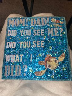 a blue mosaic tile that says, mom dad did you see me? did you see what i did?