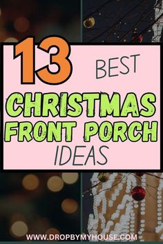 christmas front porch decorations with text overlay that reads 13 best christmas front porch ideas