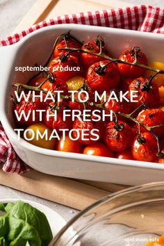 what to make with fresh tomatoes