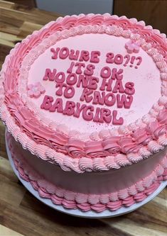 a pink birthday cake with the words you're so it's ok no one has to know babygirl