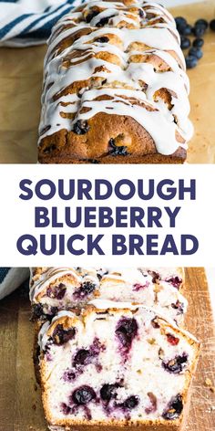 a loaf of blueberry quick bread on a cutting board with the words sourdough blueberry quick bread