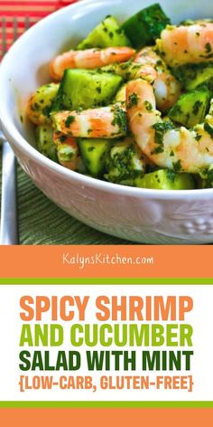 this spicy shrimp and cucumber salad with mint is low carb, gluten - free