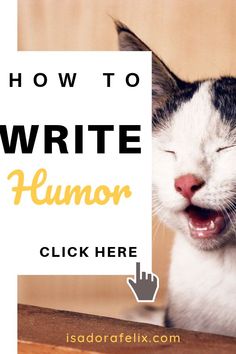 a black and white cat with it's mouth open next to a sign that says how to write humor click here