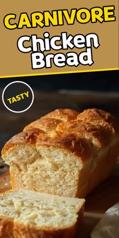 a loaf of chicken bread sitting on top of a cutting board with the words carnivore chicken bread