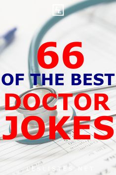 a doctor's stethoscope with the words 66 of the best doctor jokes