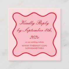 a pink and red wedding card with the words, kindly report by september 5th 2012