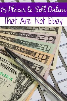 money sitting on top of a keyboard with the words, 15 places to sell online that are