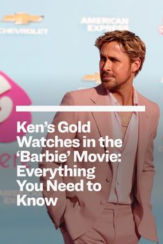 a man in a pink suit and white shirt with the words ken's gold watches in the barbie movie everything you need to know