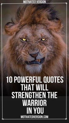 a lion with the caption 10 powerful quotes that will straighten the warrior in you