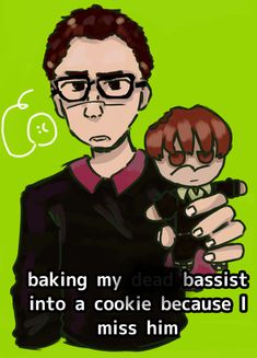 a drawing of a man with glasses holding a little boy in his arms and the caption reads baking my dead bastist into a cookie because i miss him