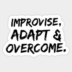 the words imppoise, adapt and overcome sticker