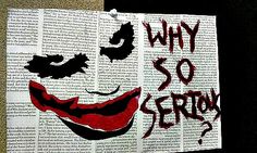 a piece of paper with the words why so serious on it and a joker face painted on top