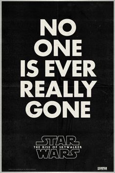 a black and white poster with the words'no one is ever really gone '