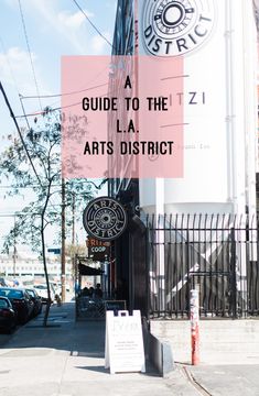 a sign that says guide to the la arts district