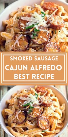 two bowls filled with sausage and pasta on top of a wooden table next to the words smoked sausage cajun alfredo best recipe