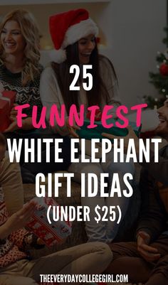 the 25 funniest white elephant gift ideas under $ 25 are perfect for christmas