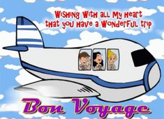 an airplane with three people in it and the caption saying wishing with all my heart that you have a wonderful trip