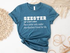 Best Sister Gift, Personalized Seester Definition Shirt, Seester Noun Shirt, Cool Sister Present, Big Sis Shirt, Little Sister Shirt, Sister -----How To Order----- 1-) Please, check and review all photos 2-) Choose your t-shirt size and color *Different styles of shirts may have different shades of same color choice due to different manufacturer brands. *For this reason, we recommend you to match shirts from the same styles if you want precisely matching colors (exa. Unisex, V-neck, Tank top, et Seester Shirt, Little Sister Shirt, Definition Shirt, Sister Shirt, Best Friends For Life, Best Sister, Big Sis, Sister Shirts, Matching Colors