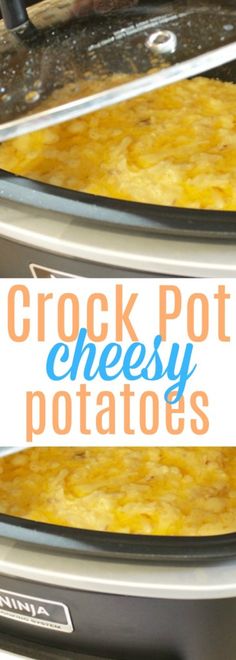 crock pot cheesy potatoes in an oven with the words crock pot cheesy potatoes above it