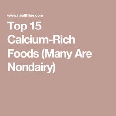 Top 15 Calcium-Rich Foods (Many Are Nondairy) Amaranth Grain, Winged Bean, Types Of Cereal, Good Sources Of Calcium, Calcium Rich Foods, High Calcium, Dried Figs, Whey Protein Powder, Good Sources Of Protein