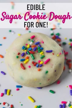 a sugar cookie with sprinkles on it and the words sugar cookie dough for one