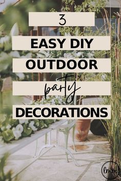 three easy diy outdoor party decorations