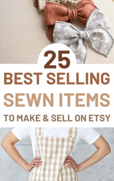 the 25 best selling sewn items to make and sell on etsy is featured