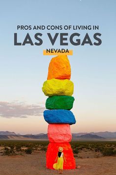 a woman standing in front of a stack of rocks with the words pros and cons of living in las vegas nevada