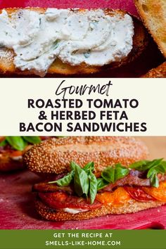 grilled tomato and herb feta bacon sandwiches with text overlay reading gourmet roasted tomato & herb feta bacon sandwiches