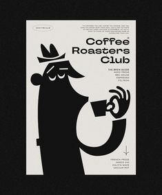 the coffee roasters club poster is black and white with a cartoon character holding a cup