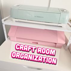 a printer sitting on top of a desk with the words craft room organization above it