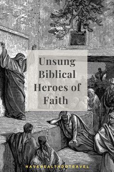 an image of jesus and other people with the words unsuning biblical heroes of faith