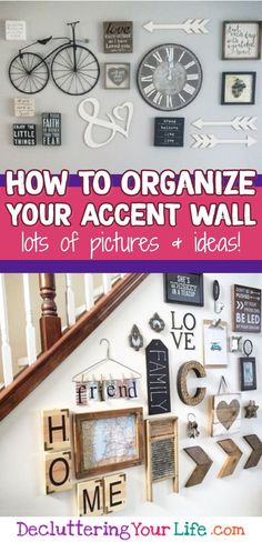 an image of a wall with pictures and words on it that says how to organize your accent wall lots of pictures + ideas