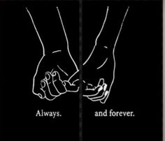 two hands are holding each other with the words always and forever on them, against a black background