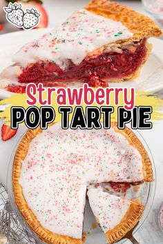 Slice of strawberry pop tart pie with a flaky crust, glazed icing, and colorful sprinkles on a plate. Below, a full pie with a slice cut out, revealing the strawberry filling. Text overlay reads "Strawberry Pop Tart Pie."