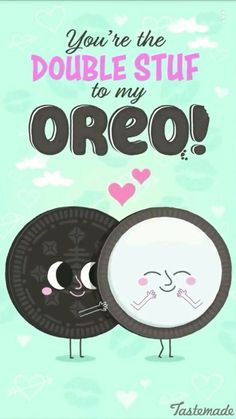 two oreo cookies with the words you're the double stuff to my oreo