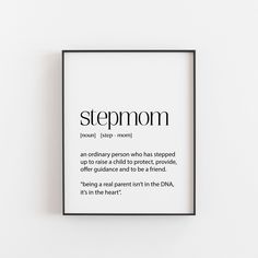 a black and white framed print with the words stepmom on it's side